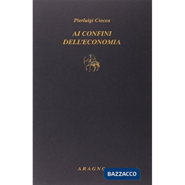 Ai confini dell'economia. Elogio della interdisciplinarità