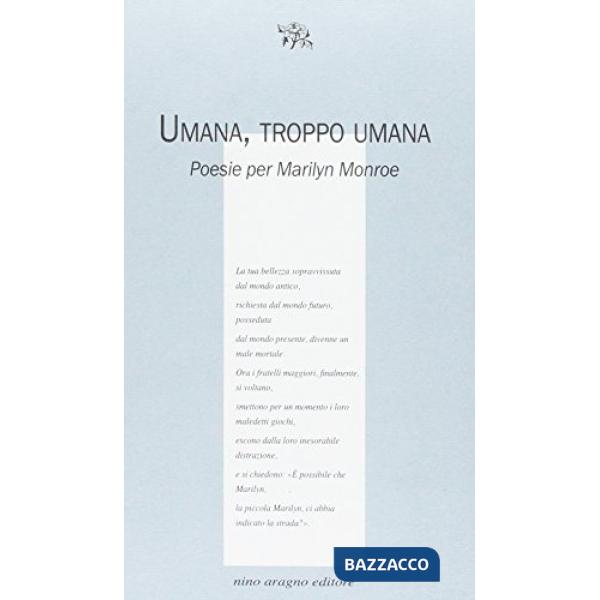 Umana troppo umana. Poesie per Marilyn Monroe