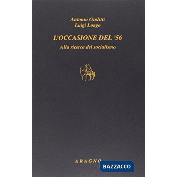 Occasione del '56. Alla ricerca del socialismo