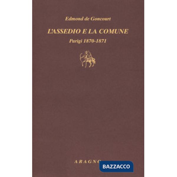 L'assedio e la Comune. Parigi 1870-1871