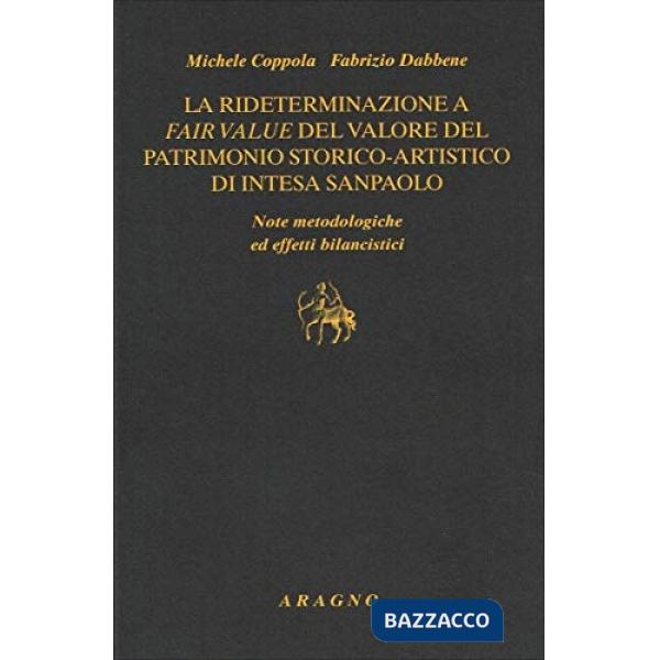 La rideterminazione a fair value del valore del patrimonio storico-artistico di Intesa Sanpaolo. Ediz. italiana e inglese