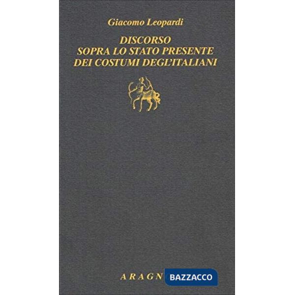 Discorso sopra lo stato presente dei costumi degl'Italiani