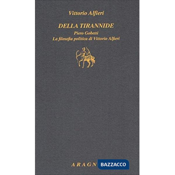 Della tirannide. La filosofia politica di Vittorio Alfieri