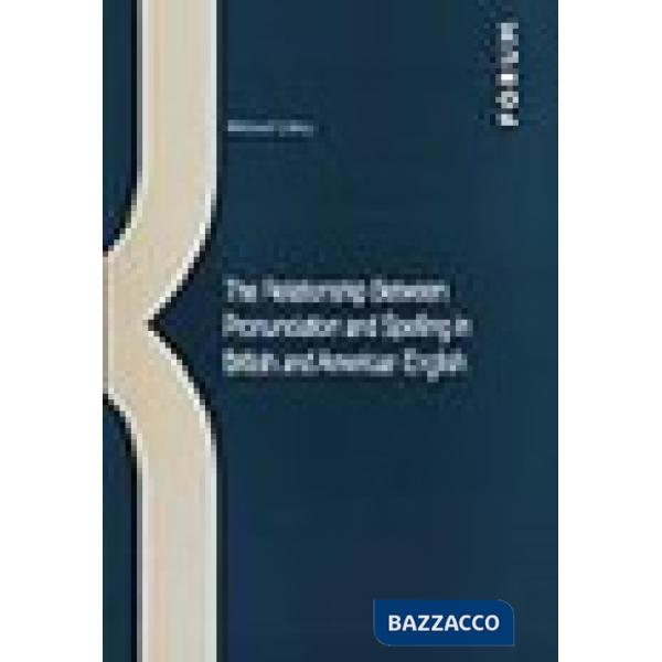 Relationship between pronunciation and spelling in british and american english (The)