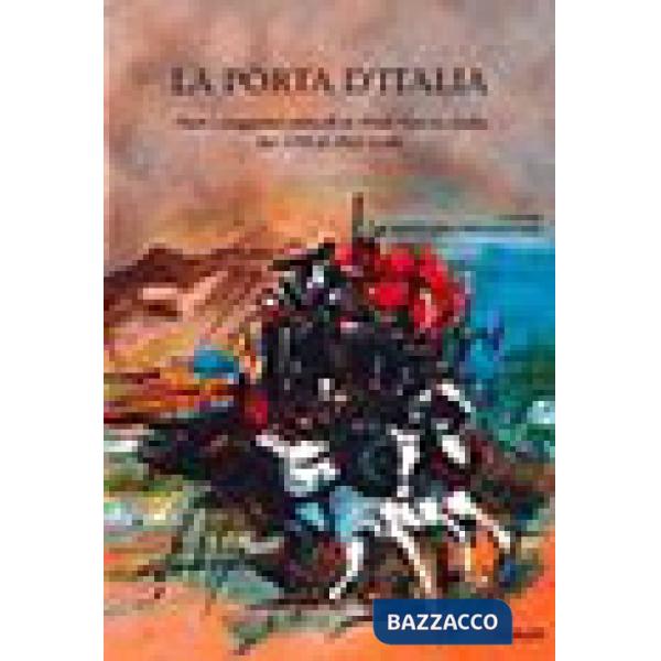 Porta d'Italia. Diari e viaggiatori polacchi in Friuli Venezia Giulia dal XVI al XIX secolo (La)