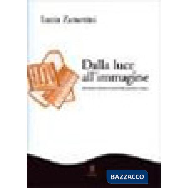 Dalla luce all'immagine. Introduzione alla percezione visiva