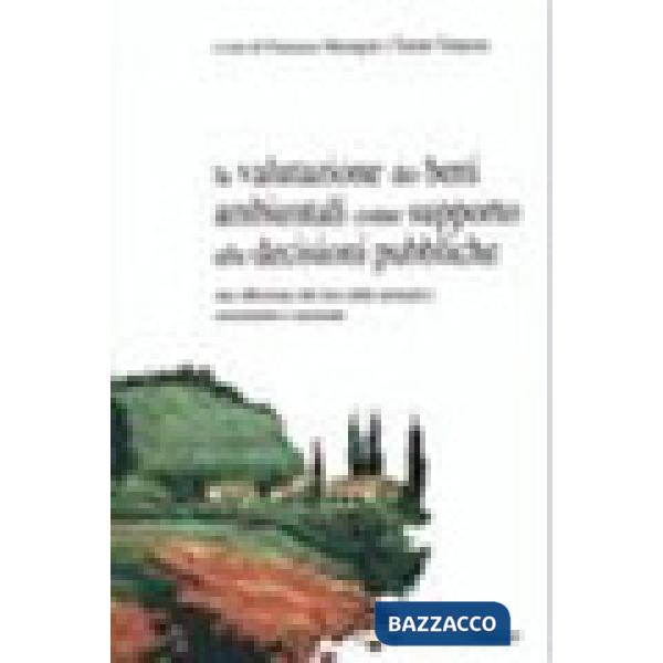 Valutazione dei beni ambientali come supporto alle decisioni pubbliche. Una rifl