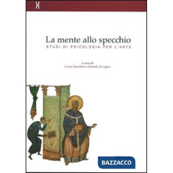 Mente allo specchio. Studi di psicologia per l'arte (La)