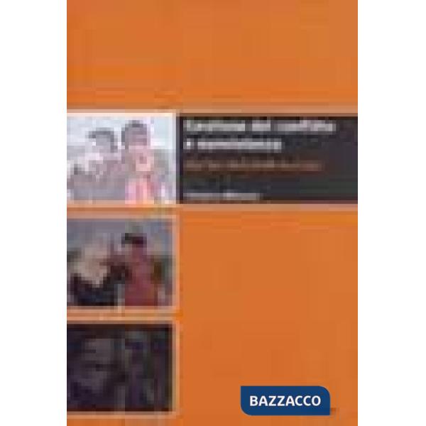Gestione del conflitto e nonviolenza. Idee per l'educazione alla pace