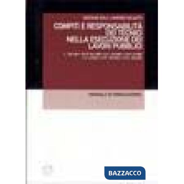 Compiti e responsabilità dei tecnici nella esecuzione dei lavori pubblici. Con CD-ROM