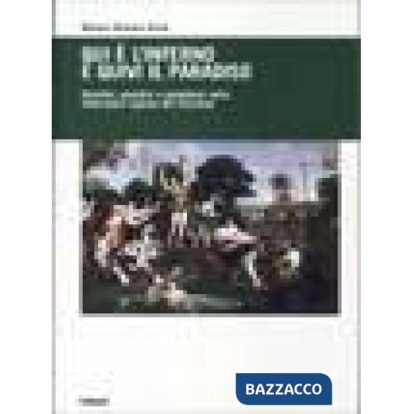 Qui è l'inferno e quivi il paradiso. Giardini, paradisi e paradossi nella letter