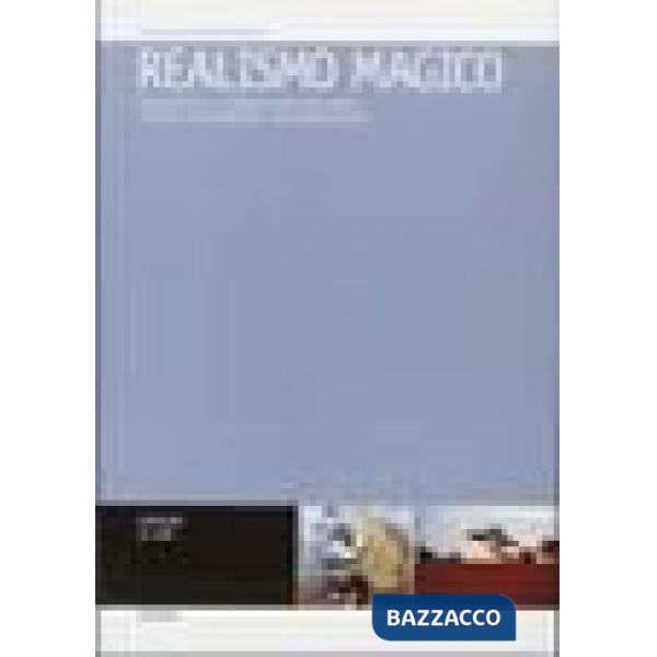 Realismo magico. Fantastico e iperrealismo nell'arte e nella letteratura latinoamericana. Ediz. italiana, spagnola, francese e i