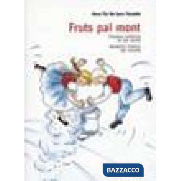 Fruts pal mont-Friulian children in the world-Bambini friulani nel mondo. Ediz. multilingue