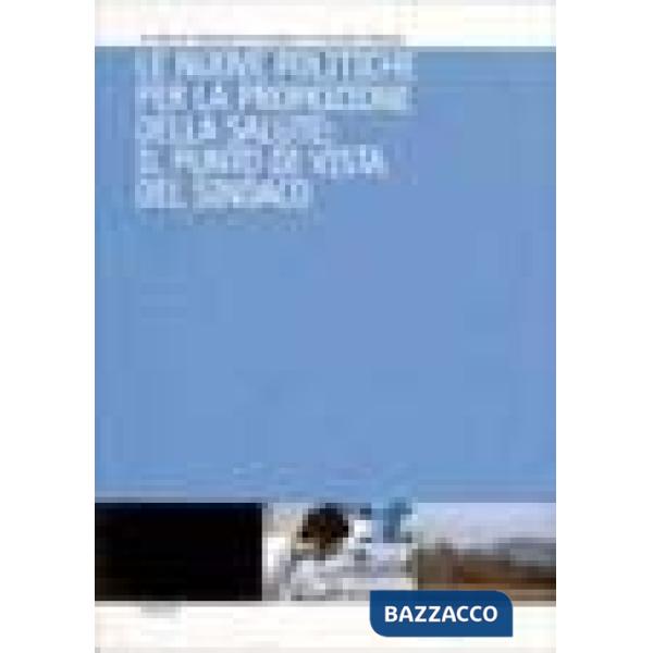 Nuove politiche per la promozione della salute: il punto di vista del singolo (Le)