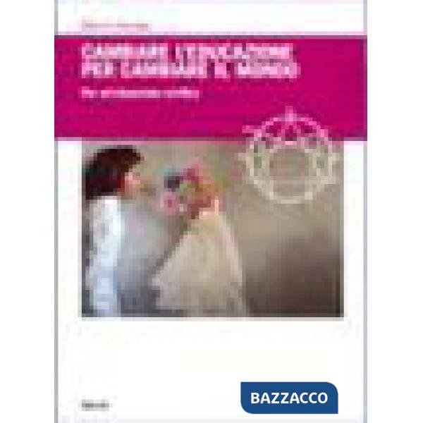 Cambiare l'educazione per cambiare il mondo. Per un'educazione salvifica