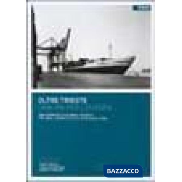 Oltre Trieste. Una via per l'Europa. Una proposta di sistema logistico tra Friuli, Venezia Giulia, Slovenia e Istria
