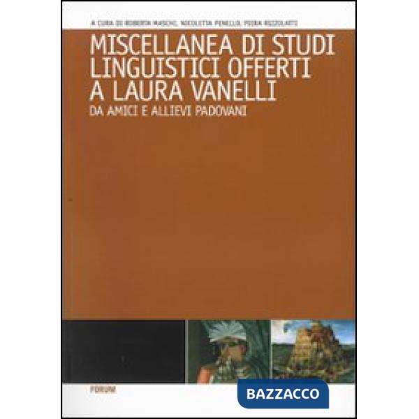 Miscellanea di studi linguistici offerti a Laura Vanelli da amici e alievi padov