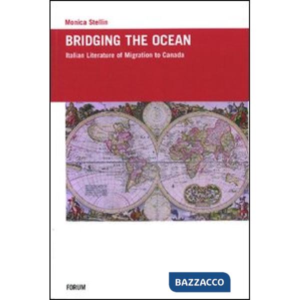 Bridging the ocean. Italian literature of migration to Canada