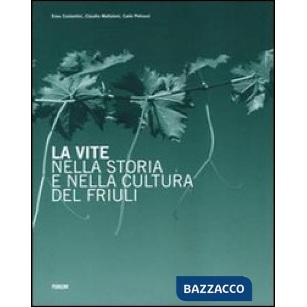 Vite nella storia e nella cultura del Friuli (La)