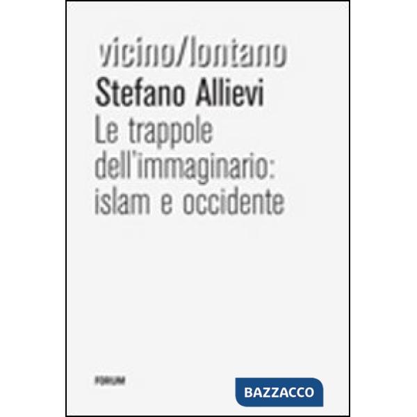 Trappole dell'immaginario: Islam e Occidente (Le)
