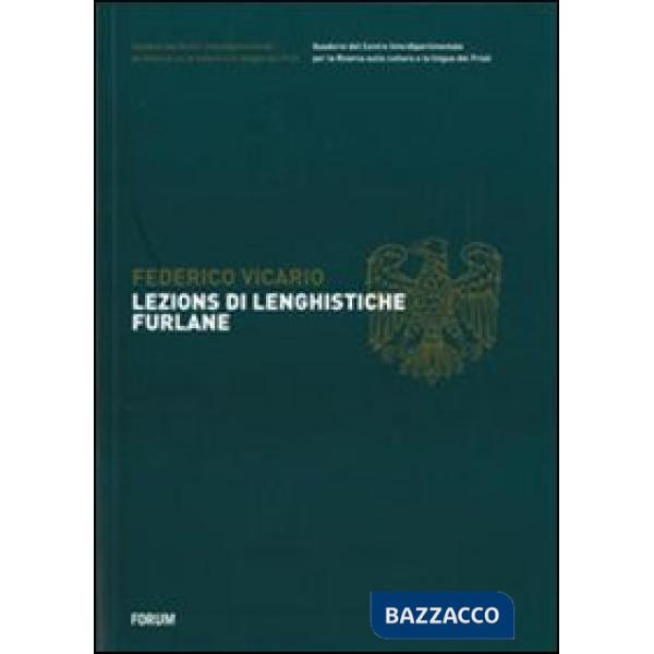 Lezions di lenghistiche furlane. Testo friulano e italiano