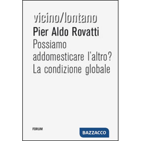 Possiamo addomesticare l'altro?