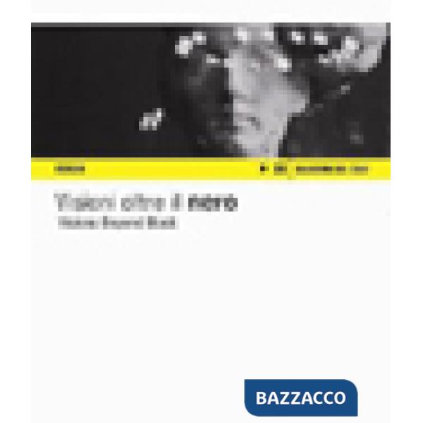 Visioni oltre il nero. Sette fotografi da Reggio Emilia. Ediz. italiana e ingles