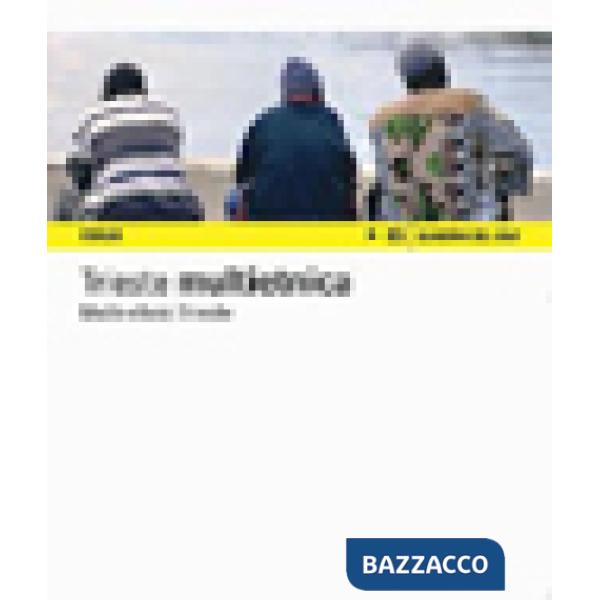 Trieste multietnica. Ediz. italiana e inglese