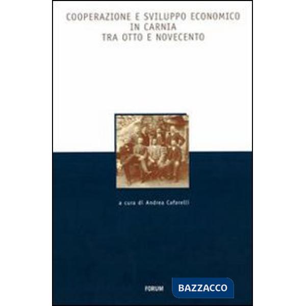 Cooperazione e sviluppo economico in Carnia tra Otto e Novecento