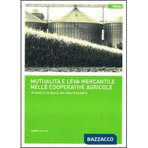 Mutualità e leva mercantile nelle società cooperative. Un modello di analisi per