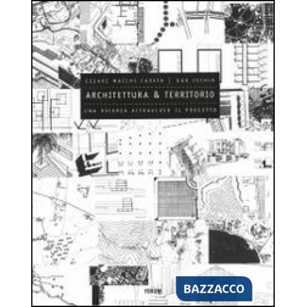 Architettura e territorio. Una ricerca attraverso il progetto. Ediz. illustrata