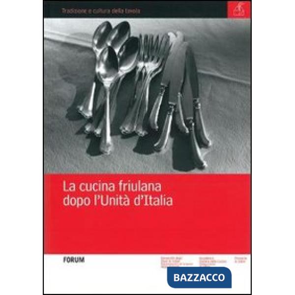 Cucina friulana dopo l'unità d'Italia (La)