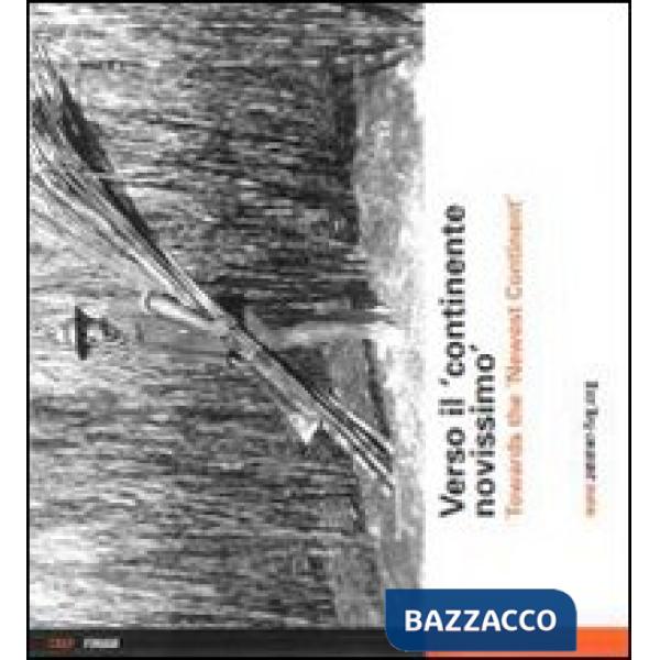 Verso il «continente novissimo»-Towards the «newest continent». Immagini dell'emigrazione dal Friuli Venezia Giulia in Australia