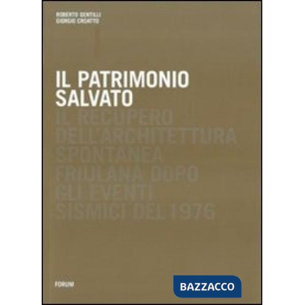Patrimonio salvato. Il recupero dell'architettura spontanea friuliana dopo gli e