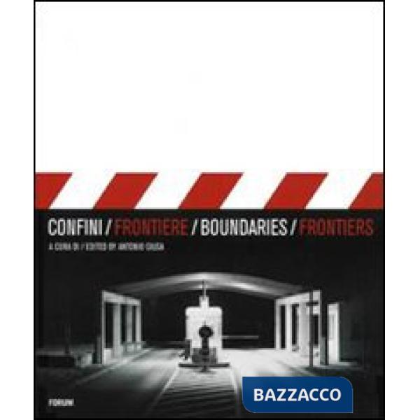 Confini/frontiere-Boundaries/frontiers. Ediz. bilingue