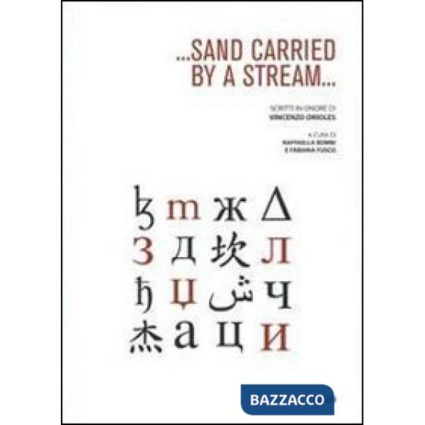 ... Sand carried by a stream... Scritti in onore di Vincenzo Orioles