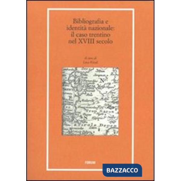Bibliografia e identità nazionale. Il caso Trentino nel XVIII secolo (rist. anast. 1733)