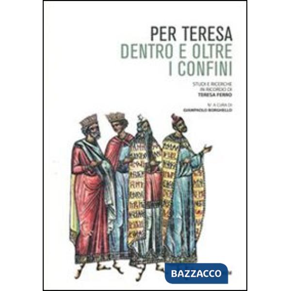 Per Teresa: Dentro e oltre i confini-Obiettivo Romania. Studi e ricerche in rico