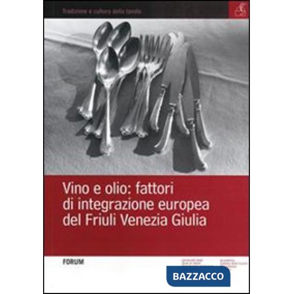 Vino e olio: fattori di integrazione europea del Friuli Venezia Giulia