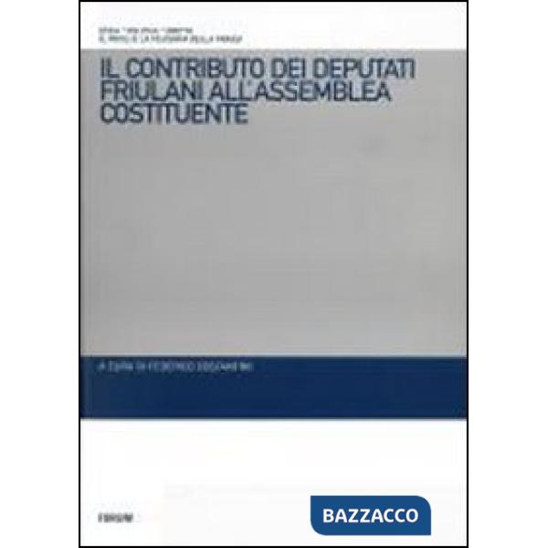Contributo dei deputati friulani all'assemblea costituente (Il)