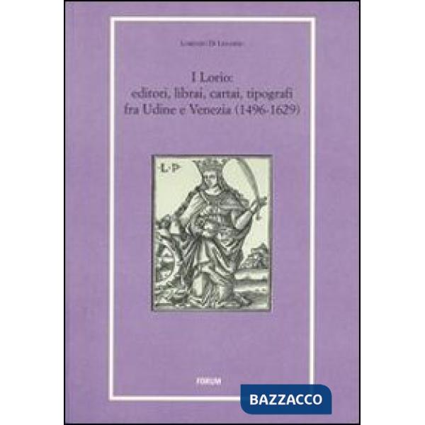 Lorio. Editori, librai, cartai, tipografi fra Udine e Venezia (1496-1629) (I)