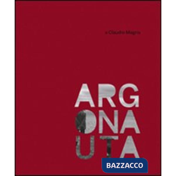 Claudio Magris. Argonauta. Con DVD