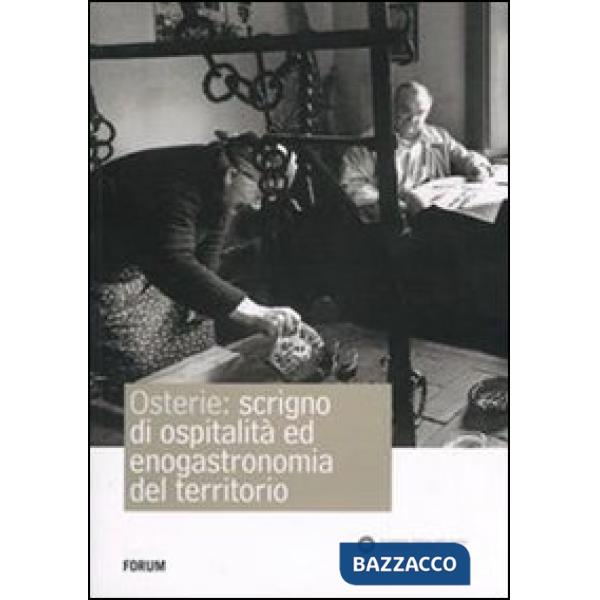 Osterie: scrigno di ospitalità ed enogastronomia del territorio