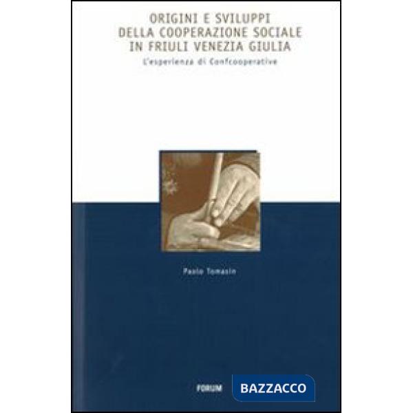 Origini e sviluppi della cooperazione sociale in Friuli Venezia Giulia. L'esperi