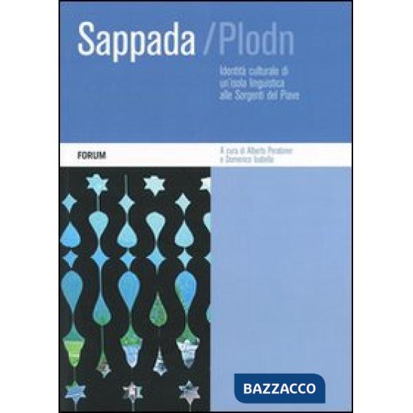 Sappada-Plodn. Identità culturale di un'isola lunguistica alle sorgenti del Piav