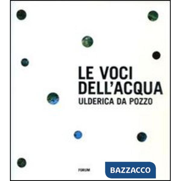 Voci dell'acqua. Ediz. illustrata (Le)