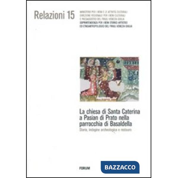 Chiesa di Santa Caterina a Pasian di Prato nella parrocchia di Basaldella. Stori