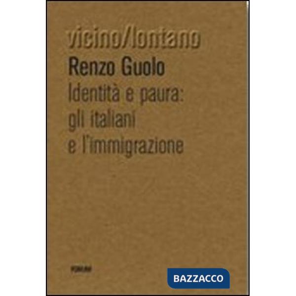 Identità e paura. Gli italiani e l'immigrazione