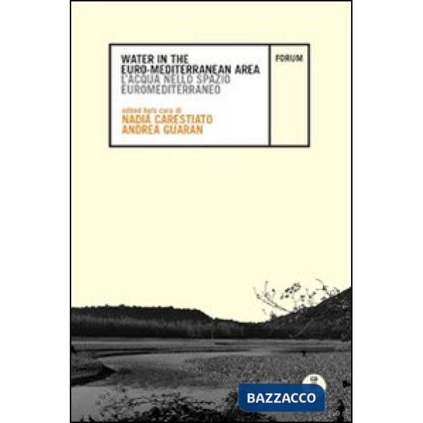 Water in the Euro-Mediterranean Area-L'acqua nello spazio euromediterraneo. Ediz. bilingue. Con CD-ROM