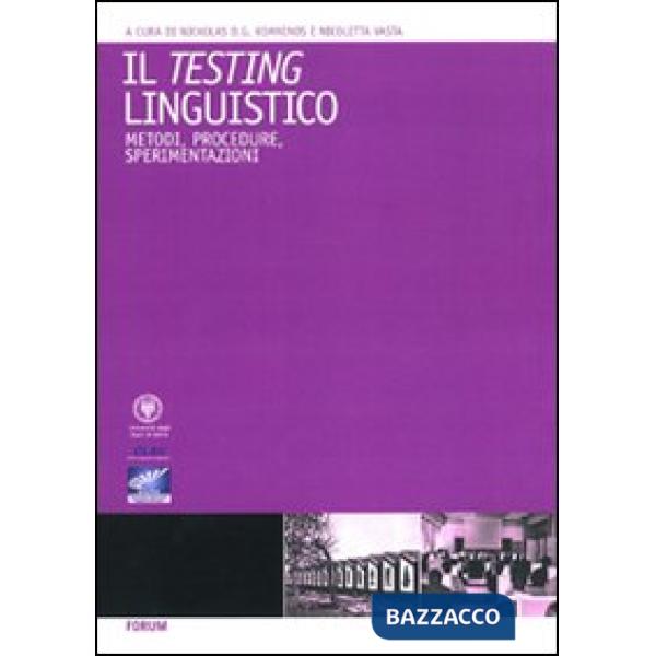 Testing linguistico. Metodi, procedure, sperimentazioni. Ediz. italiana e inglese (Il)
